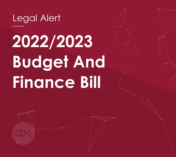 Legal Alert: Kenya’s 2022/2023 Budgetary and Finance Bill Highlights – Tax Focus